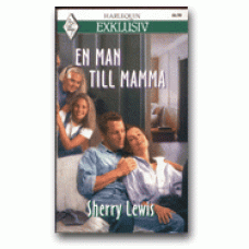 LEWIS, SHERRY: En man till mamma