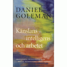 GOLEMAN, DANIEL: Känslans intelligens och arbetet