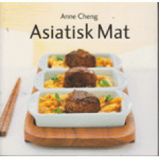CHENG, ANNE: Asiatisk mat