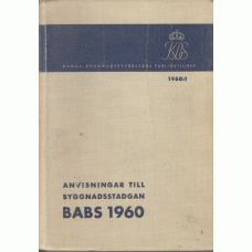 Anvisningar till byggnadsstadgan BABS 1960. Anvisningar till byggnadsstadgan BABS 1960.