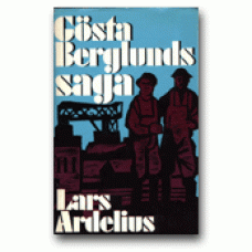 ARDELIUS, LARS: Gösta Berglund saga