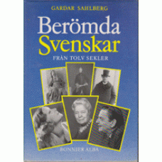SAHLBERG, GARDAR: Berömda svenskar från tolv sekel