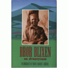 ARNOLD, TONNI: Bror Blixen - en äventyrare