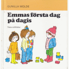 WOLDE, GUNLLA: Emmas första dag på dagis. WOLDE, GUNLLA: Emmas första dag på dagis.