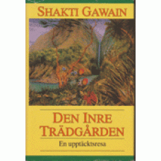 GAWAIN, SHAKTI: Den inre trädgården - En upptäcktsresa