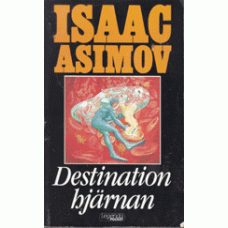 ASIMOV. ISAAC: Detination hjärnan