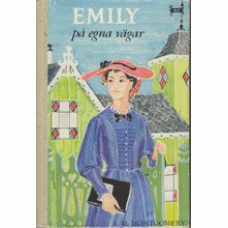 MONTGOMERY, L. M.: Emily på egna vägar
