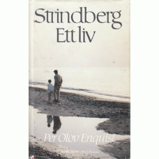 ENQUIST, PER OLOV: Strindberg - ett liv.