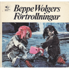 WOLGERS, BEPPE: Förtrollningar. WOLGERS, BEPPE: Förtrollningar.