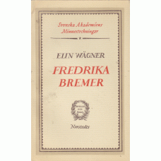 WÄGNER, ELIN: Fredrika Bremer.