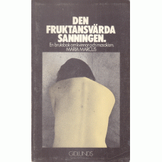 MARCUS, MARIA: Den fruktansvärda sanningen. En bruksbok om kvinnor och masokism. MARCUS, MARIA: Den fruktansvärda sanningen. En bruksbok om kvinnor och masokism.