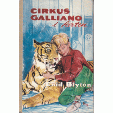 BLYTON, ENID: Cirkus Galliano i farten.