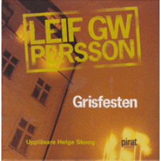 PERSSON, LEIF G.W.: Grisfesten.