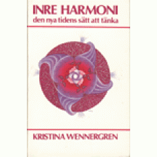 WENNERGREN, KRISTINA: Inre harmoni - den nya tidens sätt att tän