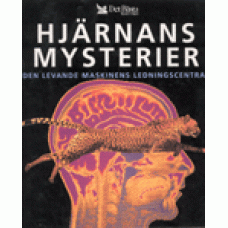 GREENFIELD, SUSAN A.: Hjärnans mysterier: den levande maskinens
