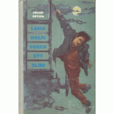 ÅBYSON, HOLGER: Lasse Holm söker ett alibi. ÅBYSON, HOLGER: Lasse Holm söker ett alibi.