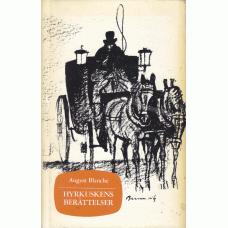BLANCHE, AUGUST: Hyrkuskens berättelser BLANCHE, AUGUST: Hyrkuskens berättelser
