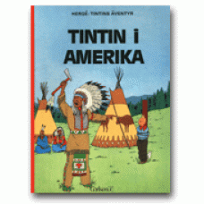 HERGÉ: pseud för Gerges Rémy: Tintins äventyr 19: Tintin i Ameri