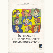 BARK, MATS: Intranät i organisationens kommunikation.