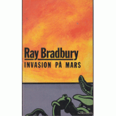 BRADBURY, RAY: Invasionen på Mars.