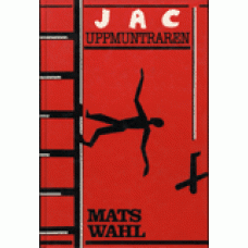 WAHL, MATS: Jac Uppmuntraren