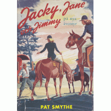 SMYTHE, PAT: Jacky, Jane och Jimmy på nya äventyr.