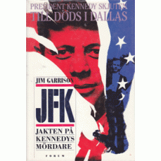 GARRISON, JIM: JFK - jakten på Kennedys mördare