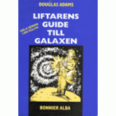 ADAMS, DOUGLAS: Liftarens guide till galaxen : 5delar i en volym