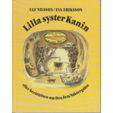 NILSSON, ULF: Lilla syster Kanin eller Berättelsen om Den Feta N