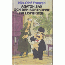 FRANZÉN, NILS-OLOF: Agaton Sax och den bortkomne Mr Lispington.