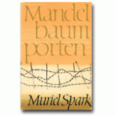 SPARK, MURIEL: Mandelbaumporten
