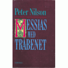 NILSON, PETER: Messias med träbenet och andra berättelser
