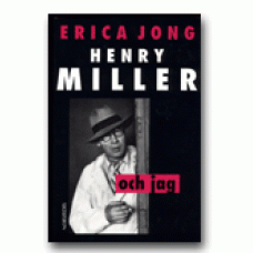 JONG, ERICA: Henry Miller och jag