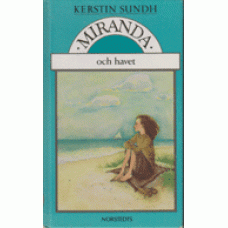 SUNDH, KERSTIN: Miranda och havet