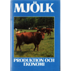MJÖLK: Mjölk, produktion och ekonomi