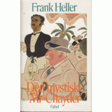 HELLER, FRANK: Den mystiske Mr Chayder och några andra kriminalh