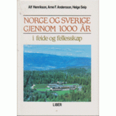 HENRIKSON, ALF m.fl.: Norge og Sverige gjennom 1000 år