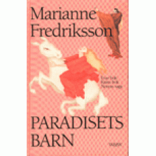 FREDRIKSSON, MARIANNE: Paradisets barn