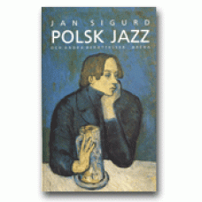 SIGURD, JAN: Polsk jazz och andra berättelser