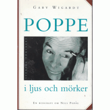 WIGARDT, GABY: Poppe i ljus och mörker. En biografi om Nils Popp