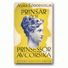 SÖDERHJELM, ALMA: Prinsar och prinsessor av Corsika