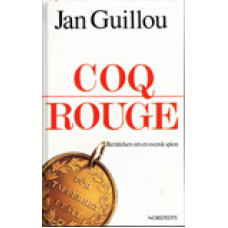 GUILLOU, JAN: Coq Rouge. Berättelsen om en svensk spion. Coq Rou