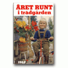 NYBLOM-HOLMBERG, GUNNEL: Året runt i trädgården 1963