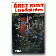 NYBLOM-HOLMBERG, GUNNEL: Året runt i trädgården 1964
