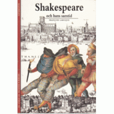 LAROQUE, FRANCOIS: Shakespeare och hans samtid