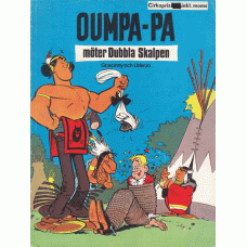 GOSCINNY, RENÉ: Oumpa-pa. möter Dubbla Skalpen. Seriealbum.