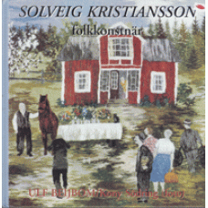 BEIJBOM, ULF: Solveig Kristiansson, folkkonstnär