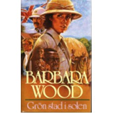 WOOD, BARBARA: Grön stad i solen WOOD, BARBARA: Grön stad i solen