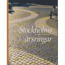 ANDERSSON, MAGNUS: Stockholms årsringar - en inblick i stadens f