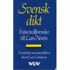 GUSTAFSSON, LARS red.: Svensk dikt. Från trollformler till Lars GUSTAFSSON, LARS red.: Svensk dikt. Från trollformler till Lars